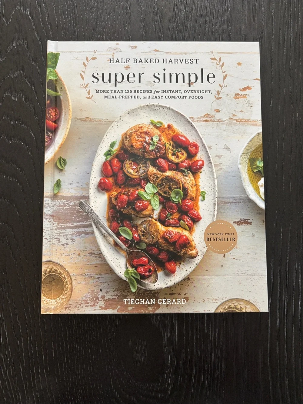 Half Baked Harvest Super Simple Cookbook